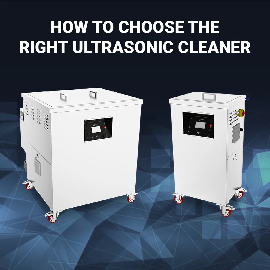 Choosing the Right Ultrasonic Cleaner
